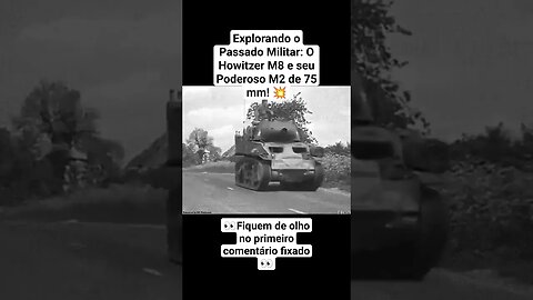 Explorando o Passado Militar: O Howitzer M8 e seu Poderoso M2 de 75 mm! 💥 #war #guerra #ww2