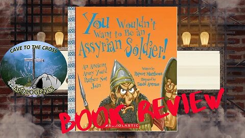 Book Review – You Wouldn’t Want to Be an Assyrian Soldier By Rupert Matthews