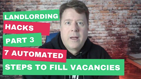 Landlording Hacks Part 3: 7 AUTOMATED STEPS TO FILL VACANCIES