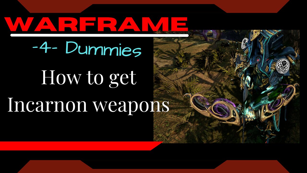 How to get Incarnon Weapons: Warframe -4- Dummies