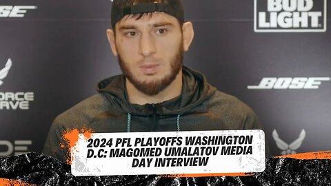 2024 PFL Playoffs 3 Washington D.C Media Day: Magomed Umalatov Pre Fight Interview