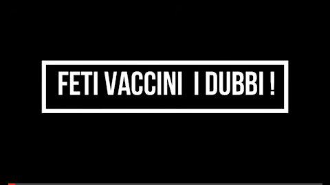 Dr. Biscardi: FETI E VACCINI, i dubbi