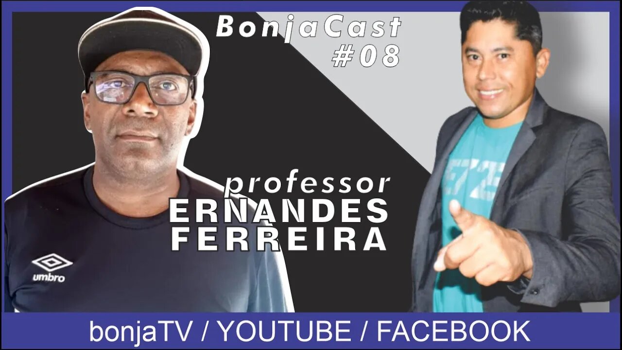 Professor Ernandes Ferreira - BonjaCast #08 | bonja tv podcast