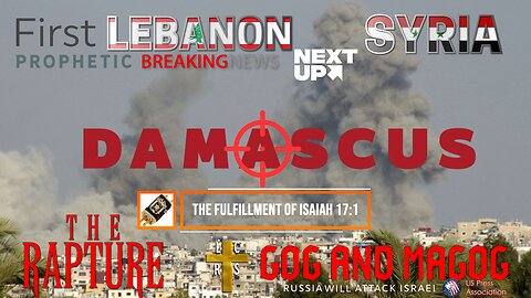First Lebanon - Next Up Syria, and the Destruction of Damascus