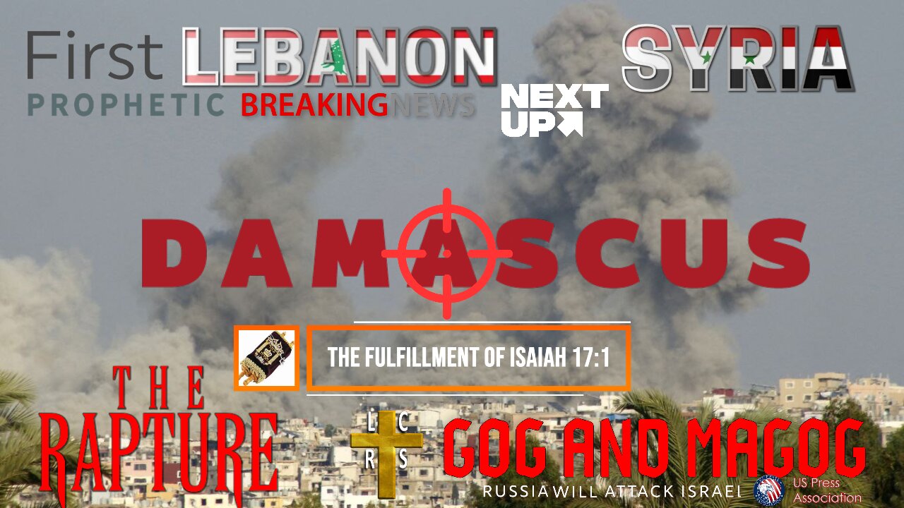 First Lebanon - Next Up Syria, and the Destruction of Damascus