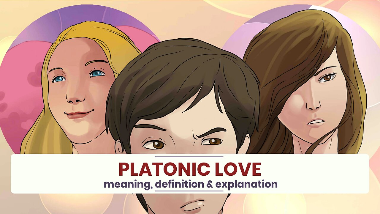 What is PLATONIC LOVE?