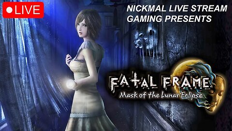 Fatal Frame Mask of the Lunar Eclipse | Live Stream | Part 5: Why Are We Still Here?!