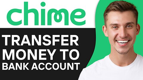HOW TO TRANSFER MONEY FROM CHIME TO BANK ACCOUNT