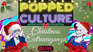 LIVE Popped Culture Christmas Extravaganza with Mystery Chris and Keri Smith