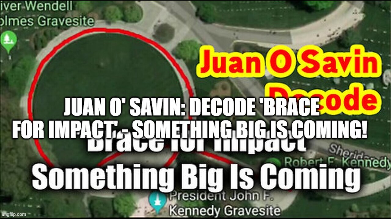 Juan O' Savin - Decode 'Brace for Impact' - Something Big Is Coming!