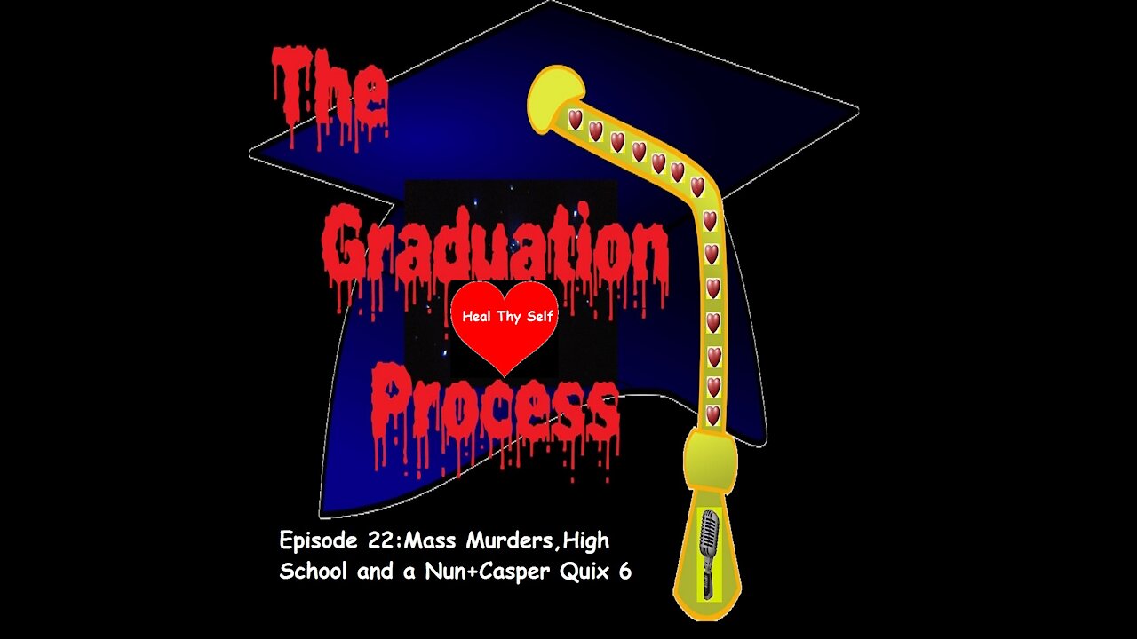 022 The Graduation Process Episode 22 Mass Murder, High School and a Nun+Casper Quix Chapter 6