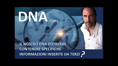 🔴 IL nostro DNA potrebbe contenere specifiche informazioni inserite da terzi?