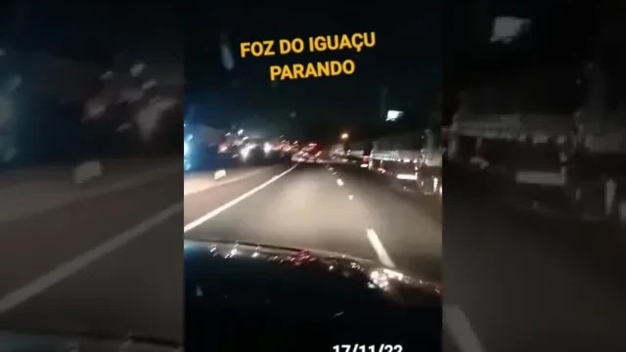 Foz do Iguaçu - Caminhoneiros parando na estrada! Greve geral - 17/11/2022!