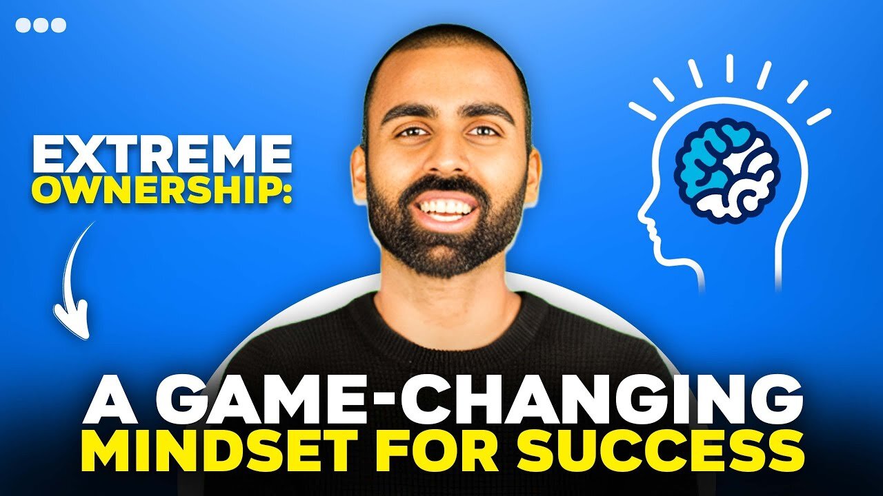 Extreme Ownership: A Game-Changing Mindset For Success