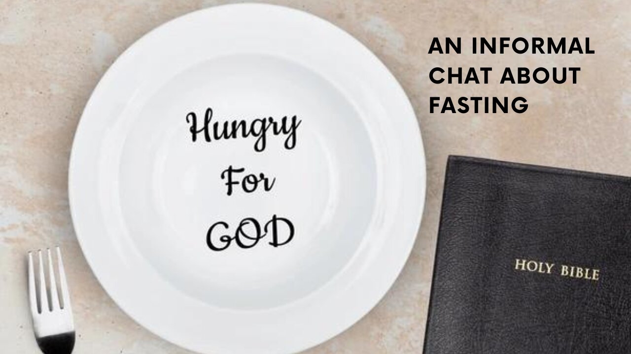 AN INFORMAL CHAT ABOUT FASTING AS A CHRISTIAN | BIBLE BASED | SPIRIT LED