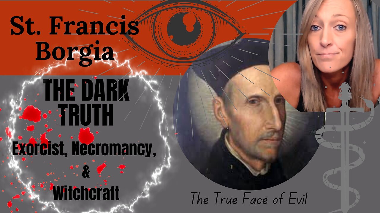 The Dark Truth About St Francis Borgia: Necromancy, Exorcisms, & Witchcraft #necromancer