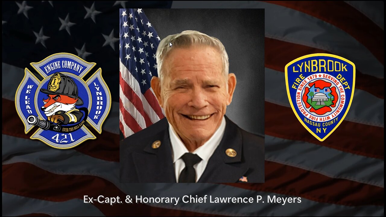 Remembering Honorary Chief Larry Meyers - Lynbrook NY Fire Department