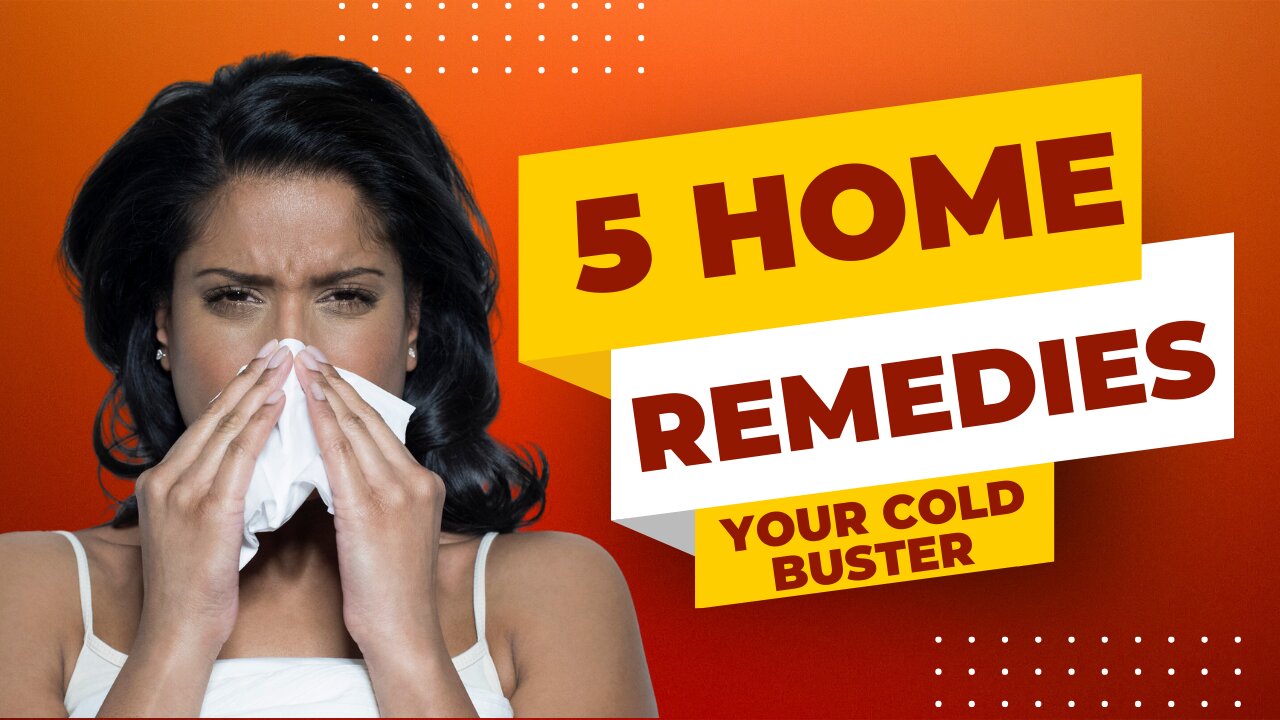 Natural Home Remedies to Tackle the Common Cold