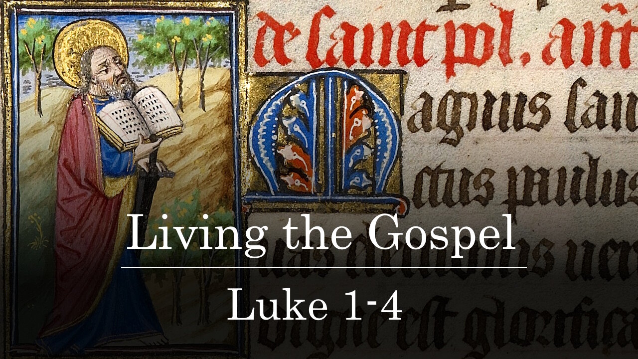 Class 09 - Living the Gospel - Luke 1-4