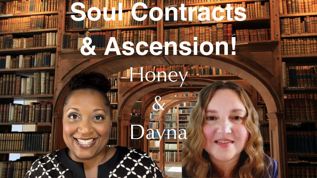 Soul Contracts & Ascension with Honey & Dayna