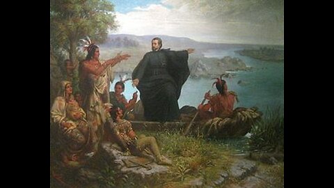 Spanish and French Missionaries To The New World Part 4 - Exploration And Martyrdom