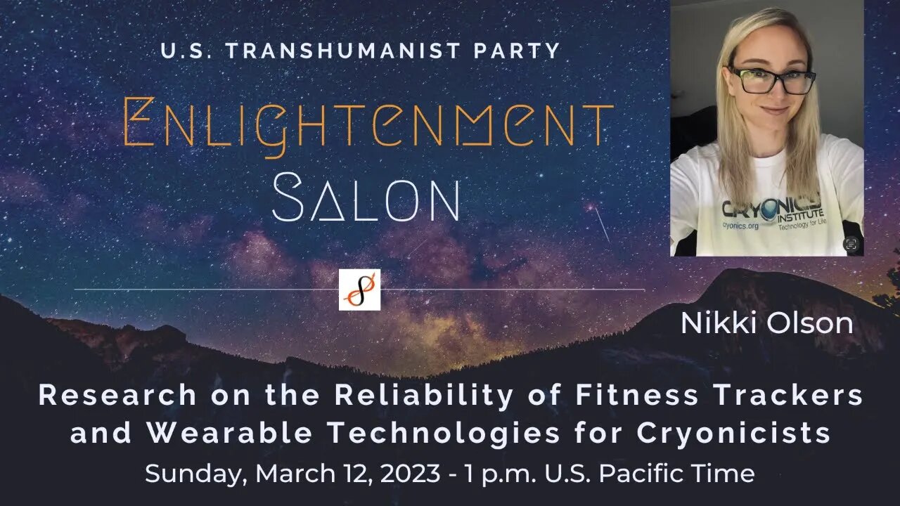 U.S. Transhumanist Party Virtual Enlightenment Salon with Nikki Olson – March 12, 2023