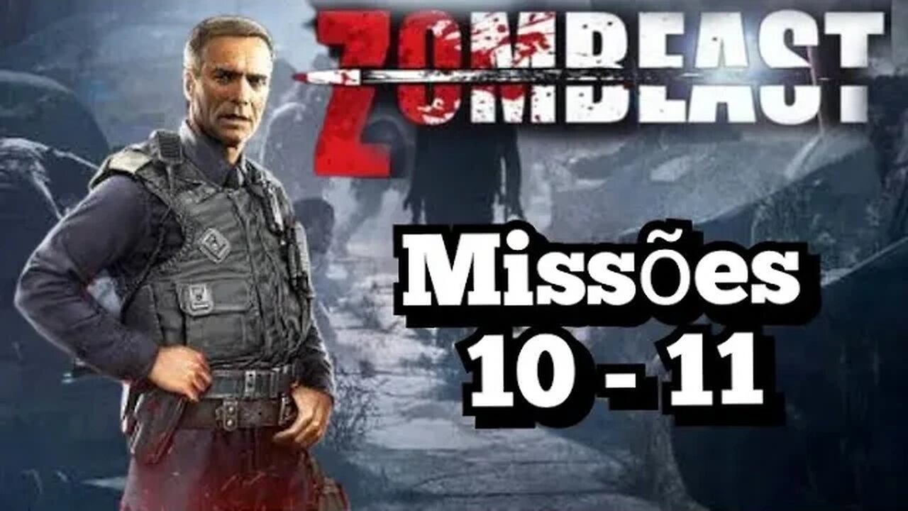 ZOMBEAST: Missões 10 e 11