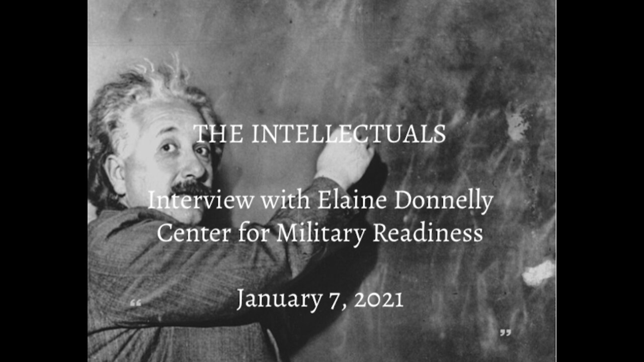 Episode 4 - The Intellectuals - Interview With Elaine Donnelly, Center For Military Readiness