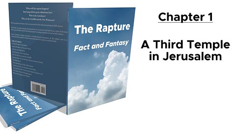 The Rapture: Fact and Fantasy. Chapter 1: A Third Temple in Jerusalem