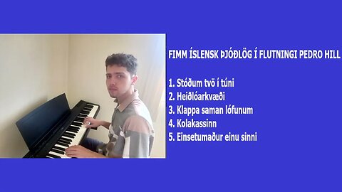 Fimm íslensk þjóðlög í flutningi Pedro Hill