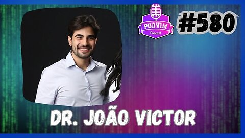 DOUTOR JOÃO VICTOR [ ADVOGADO ] - PODVIM #580