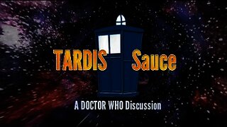 TARDIS Sauce: a DOCTOR WHO Discussion 73 "Enter The Dreaded(?) Slitheen"