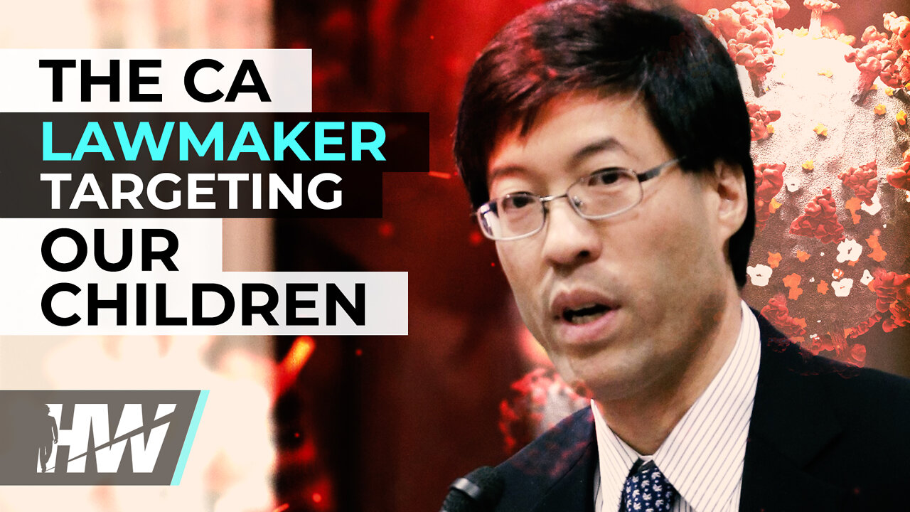 THE CA LAWMAKER TARGETING OUR CHILDREN