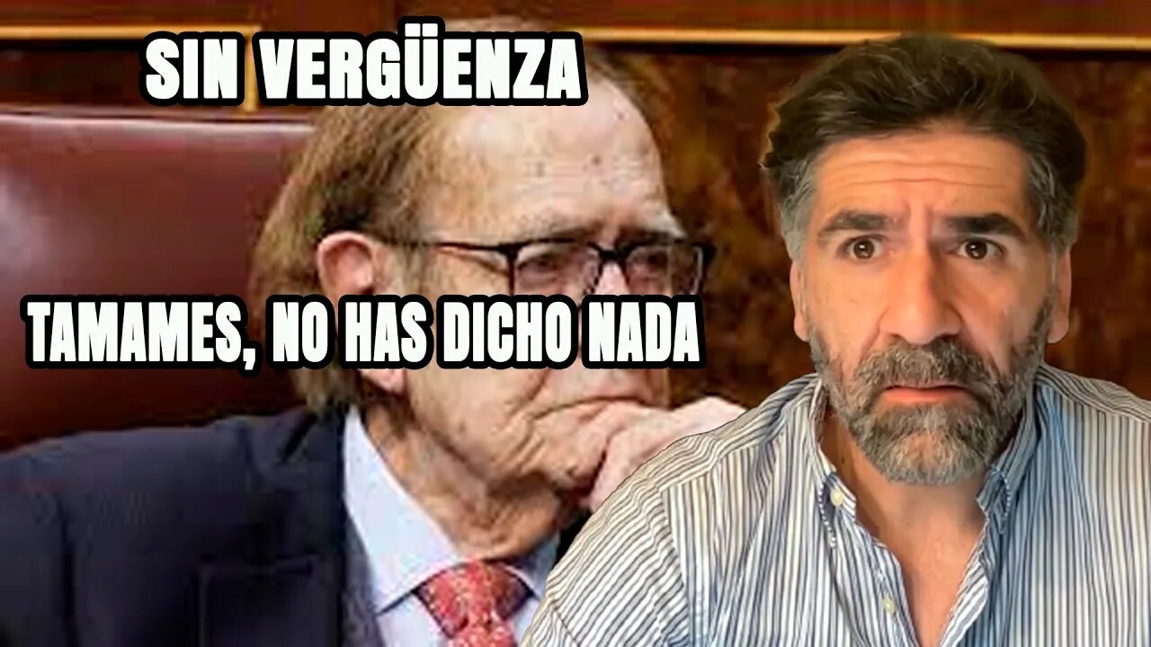 SIN VERGÜENZA,Tamames, no dijiste nada