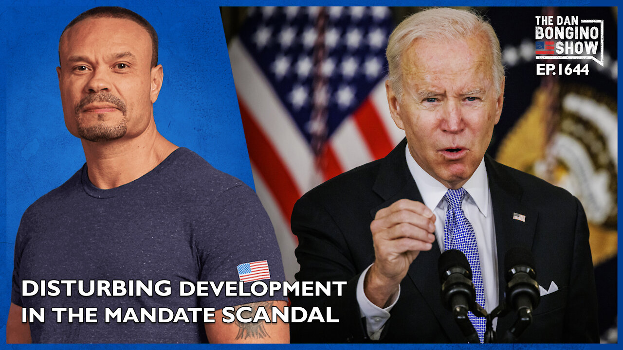 Ep. 1644 A Disturbing Development In The Vax Mandate Scandal - The Dan Bongino Show