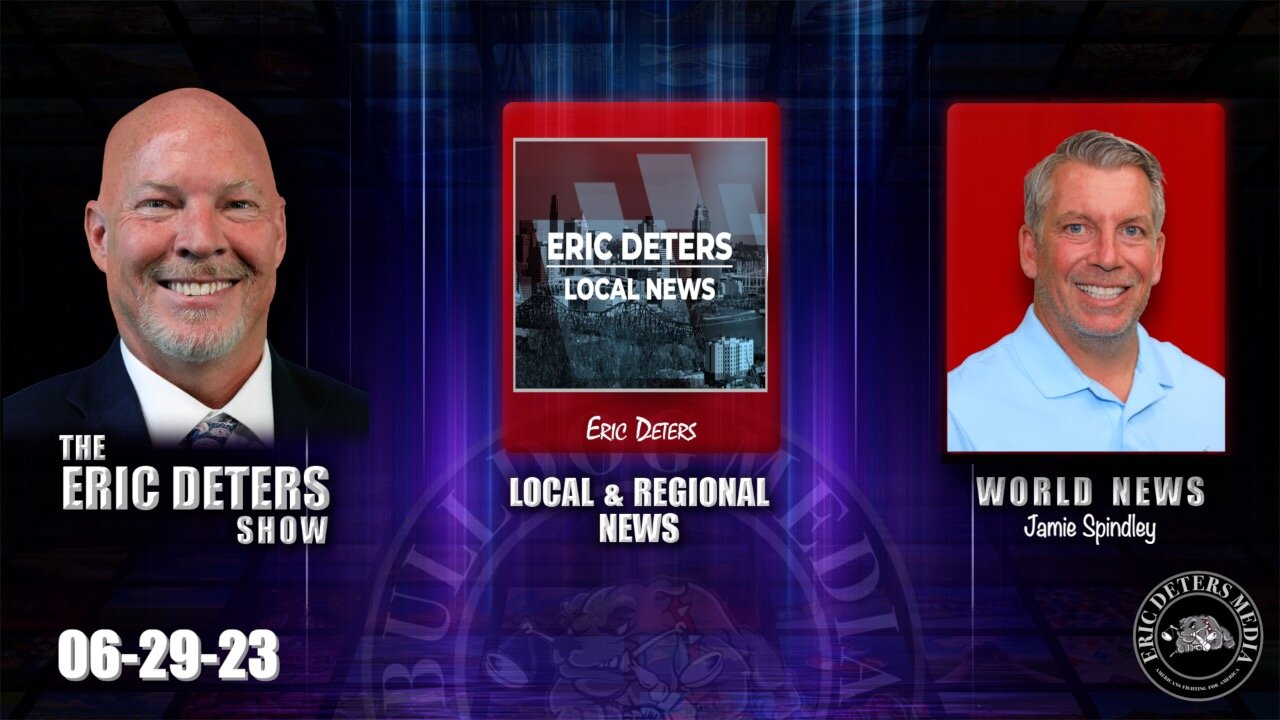 Eric Deters Show | Local News | World News | June 29, 2023