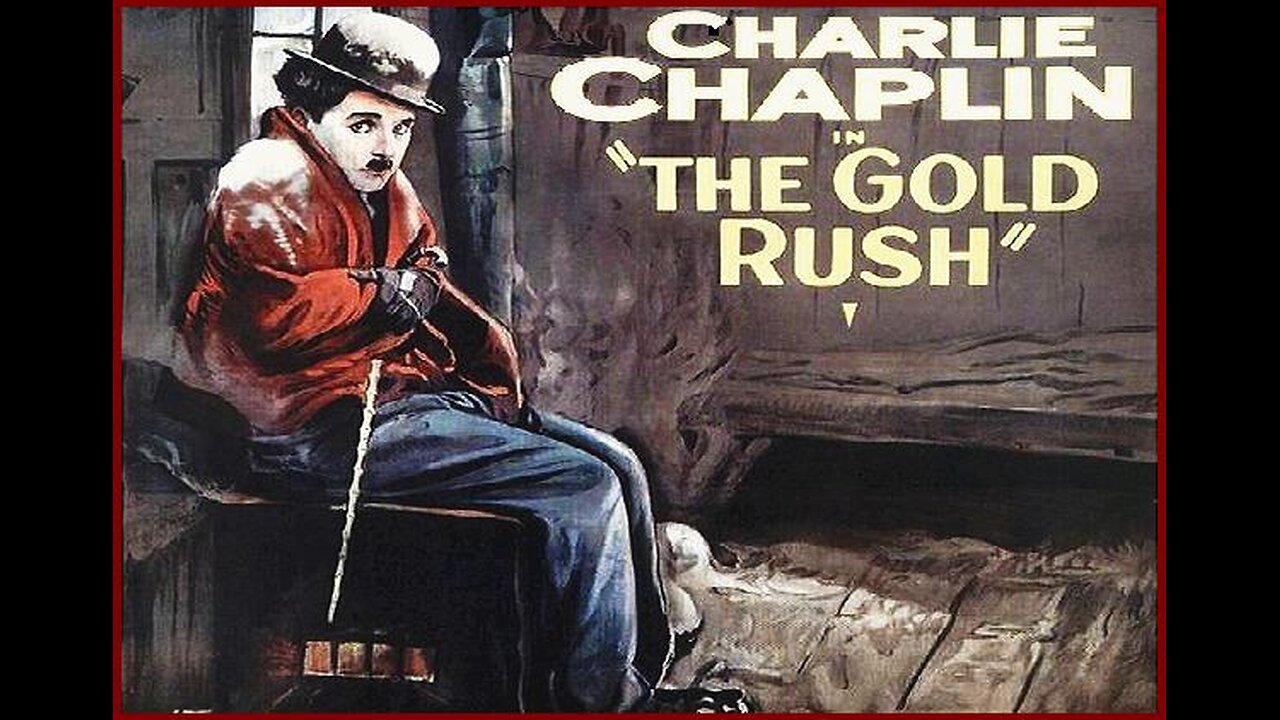 THE GOLD RUSH 1925 Charlie Chaplin, Georgia Hale & Mack Swain FULL MOVIE #6 AFI BEST SILENT FILMS