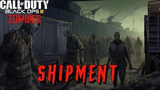 Call of Duty BO3 Custom Zombies map Shipment