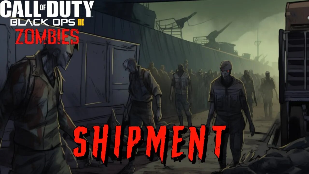 Call of Duty BO3 Custom Zombies map Shipment