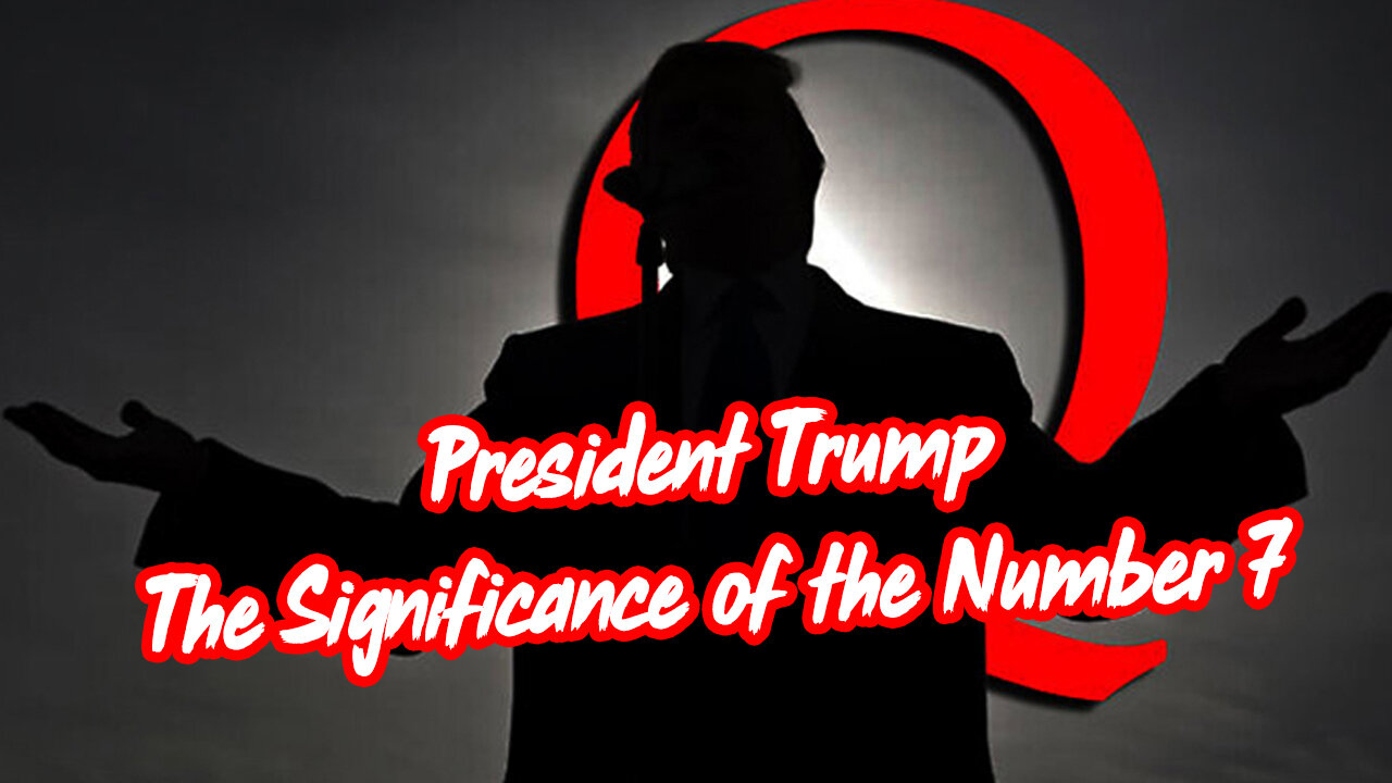 President trump the significance of the number 7