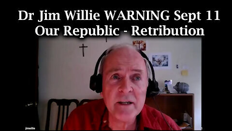 Dr Jim Willie WARNING Sept 11 'Our Republic - Retribution'