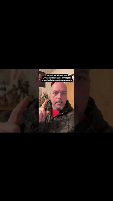 HEADS UP: 2 BIG LIVEstreams on Guns & Gadgets