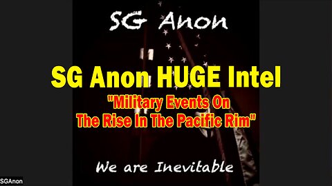 SG Anon HUGE Intel 12.19.24: "Military Events On The Rise In The Pacific Rim"