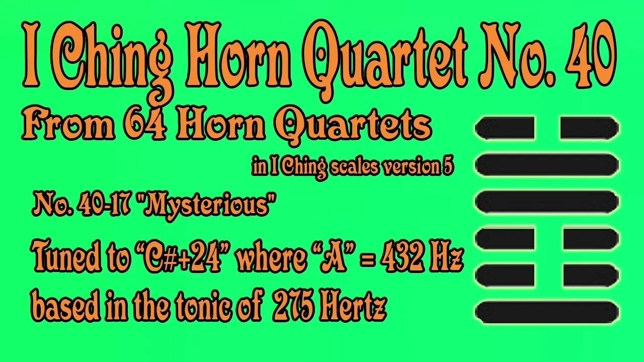 Richard #Burdick's #Horn #Quartet No. 40, Op. 302 No.40 - tuned to 275 Hz. #iching