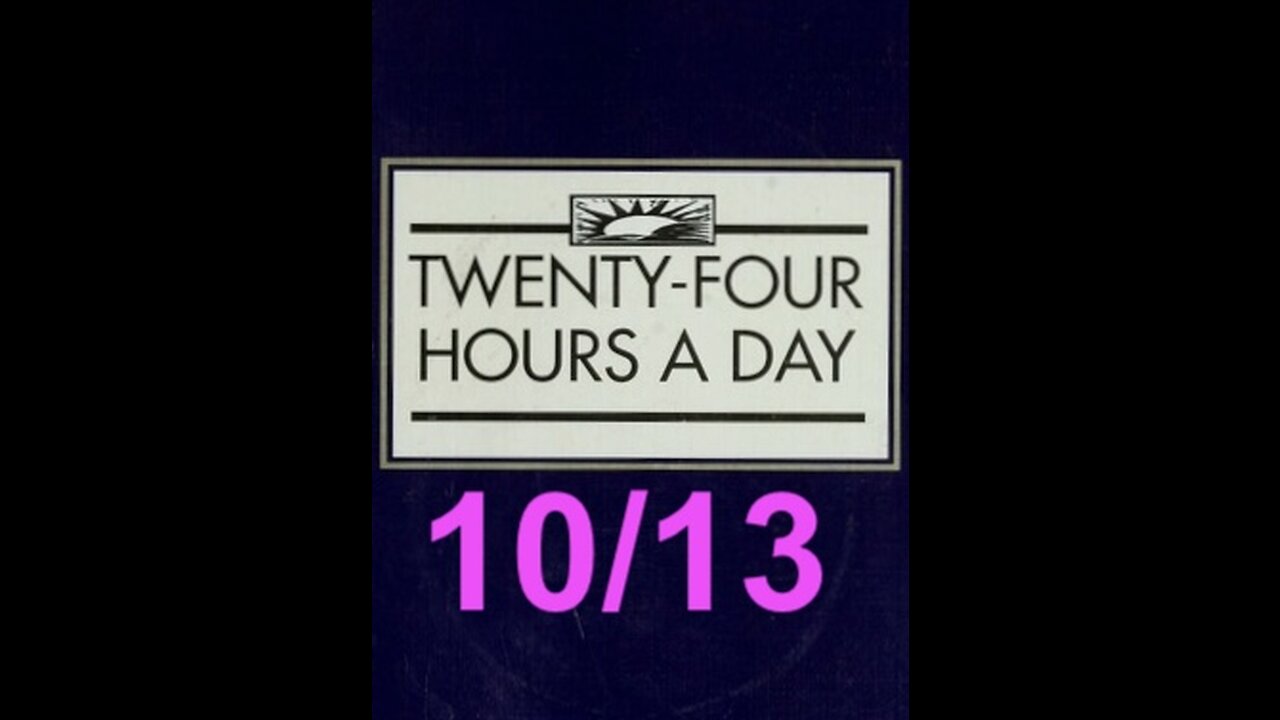 Twenty-Four Hours A Day Book Daily Reading – October 13 - A.A. - Serenity Prayer & Meditation