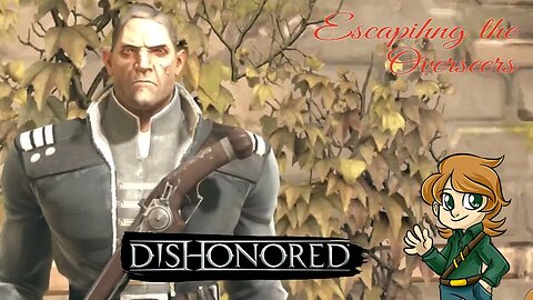 Highs and Lows | Dishonored Ep 5