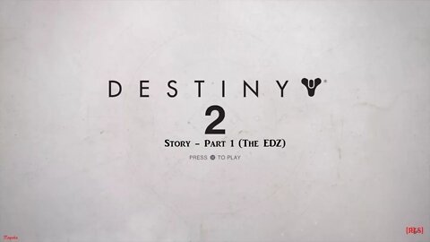 [RLS] Destiny 2: Story - Part 1 (The EDZ)