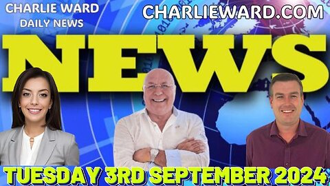 CHARLIE WARD DAILY NEWS WITH CHARLIE WARD & DREW DEMI TUESDAY 3RD SEPT 2024