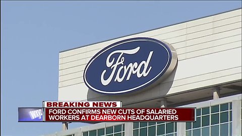 Ford confirms new cuts of salaried workers at Dearborn Headquarters