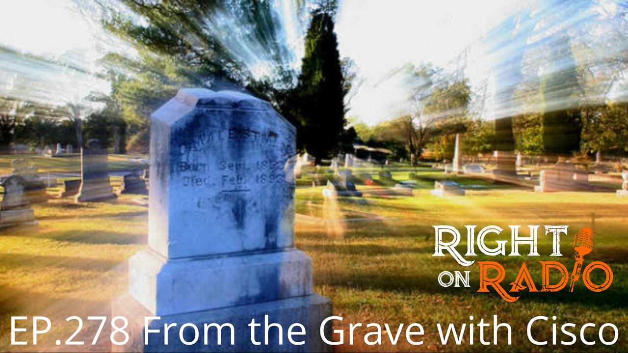 EP.278 From the Grave with Cisco Wheeler